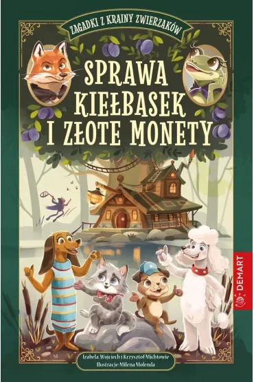 Zagadki z Krainy Zwierzaków. Sprawa kiełbasek i złote monety. Seria detektywistyczna