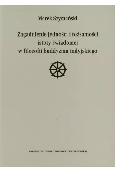 Zagadnienie jedności i tożsamości istoty świadomej