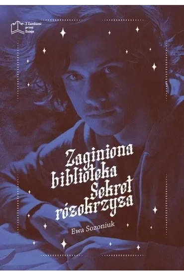 Zaginiona biblioteka. Sekret różokrzyża