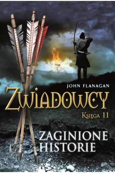 Zaginione historie. Zwiadowcy. Tom 11