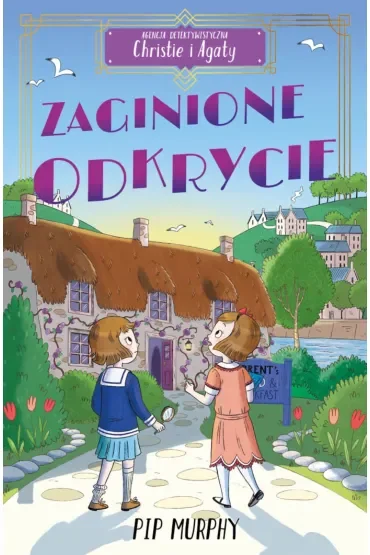 Zaginione odkrycie. Agencja detektywistyczna Christie i Agaty. Tom 1