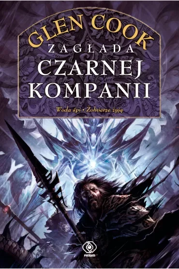 Zagłada Czarnej Kompanii. Kroniki Czarnej Kompanii. Tom 4
