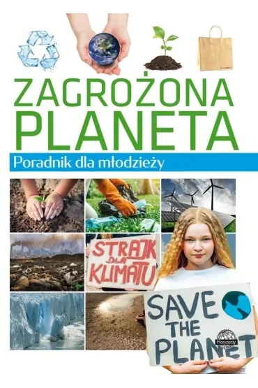 Zagrożona planeta. Poradnik dla młodzieży