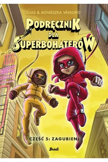 Zagubieni. Podręcznik dla Superbohaterów. Tom 5