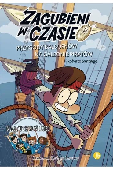Przygody Balbuenów na galeonie piratów. Zagubieni w czasie. Tom 4