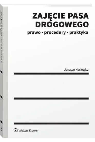 Zajęcie pasa drogowego. Prawo, procedury, praktyka