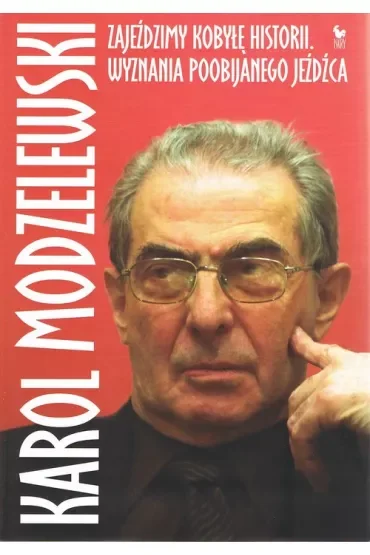 Zajeździmy kobyłę historii