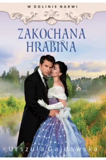 Zakochana hrabina. W dolinie Narwi. Tom 3
