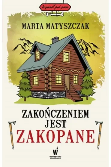 Zakończeniem jest Zakopane. Kryminał pod psem. Tom 12