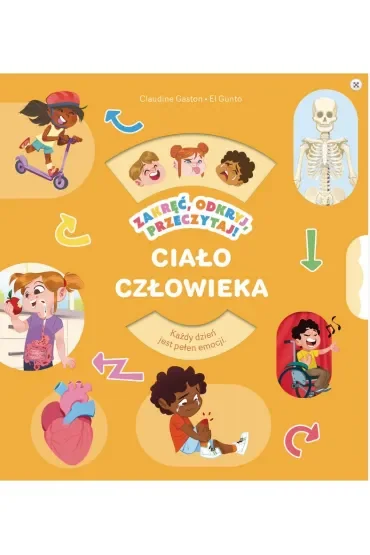 Ciało człowieka. Zakręć, odkryj, przeczytaj!