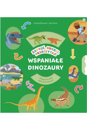 Wspaniałe dinozaury. Zakręć, odkryj, przeczytaj!