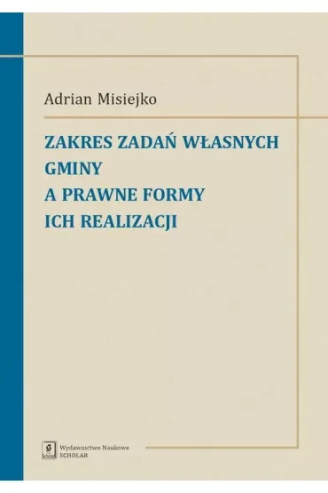 Zakres zadań własnych gminy a prawne formy ich realizacji