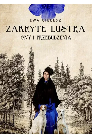 Sny i przebudzenia. Zakryte lustra. Tom 1