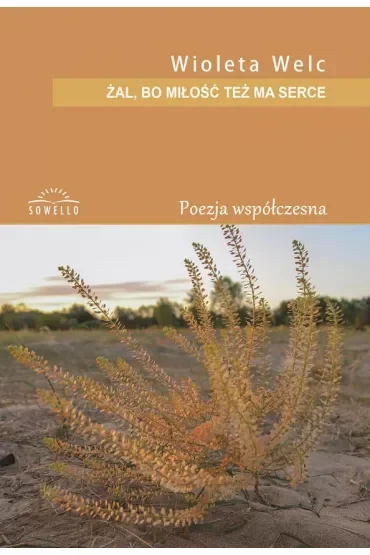 Żal, bo miłość też ma serce