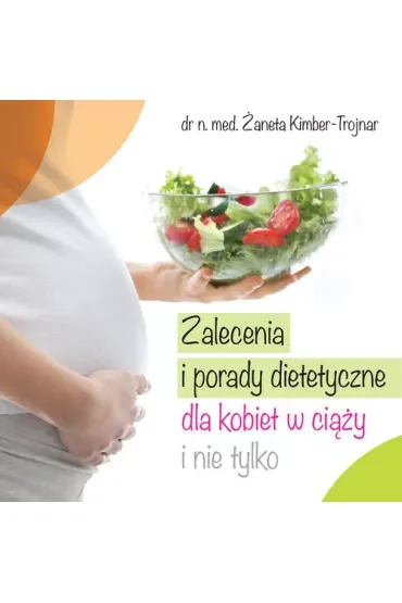 Zalecenia i porady dietetyczne dla kobiet w ciąży i nie tylko