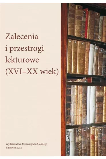Zalecenia i przestrogi lekturowe (XVIXX wiek)