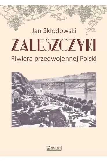 Zaleszczyki. Riwiera przedwojennej Polski