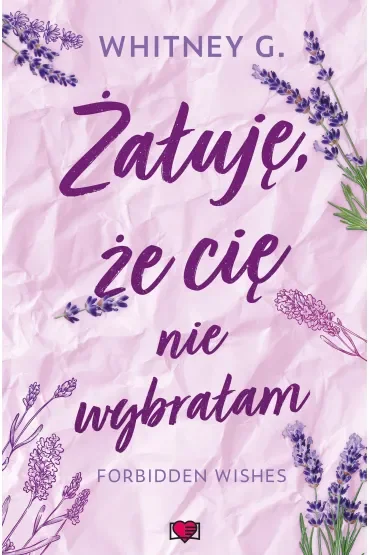 Żałuję, że cię nie wybrałam. Forbidden Wishes. Tom 2