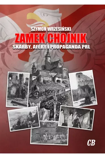 Zamek Chojnik Skarby, afery i propaganda PRL