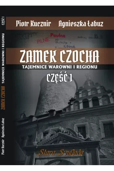 Zamek Czocha. Tajemnice warowni i regionu cz.1