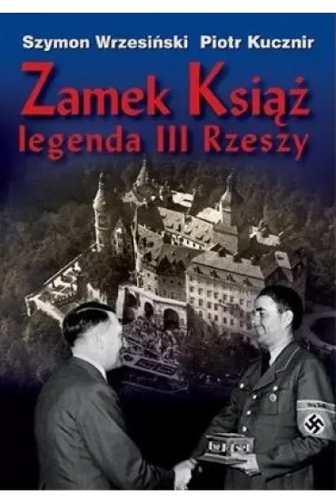 Zamek Książ legenda III Rzeszy + CD