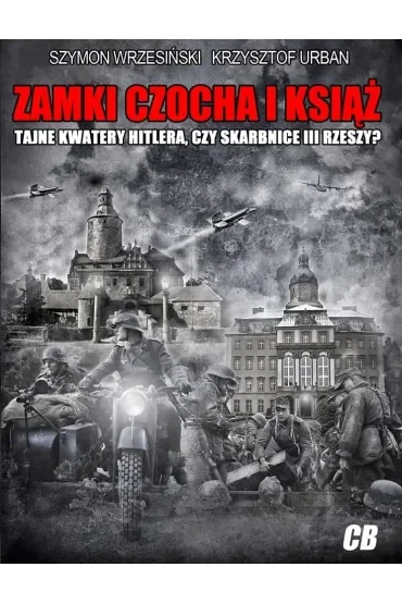 Zamki Czocha i Książ. Tajne kwatery Hitlera czy skarbnice III Rzeszy?