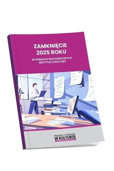Zamknięcie 2025 roku w księgach rachunkowych instytucji kultury