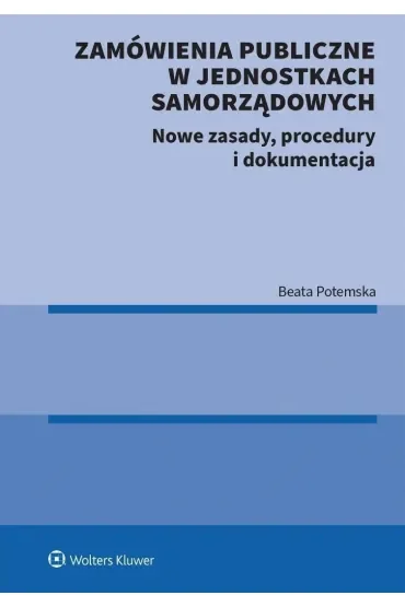 Zamówienia publiczne w jednostkach samorządowych. Nowe zasady, procedury i dokumentacja [PRZEDSPRZED