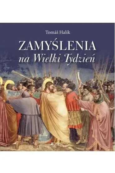 Zamyślenia na Wielki Tydzień