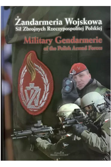 Żandarmeria Wojskowa Sił Zbrojnych Rzeczypospolitej Polskiej. Military Gendarmerie of the Polich Armed Forces