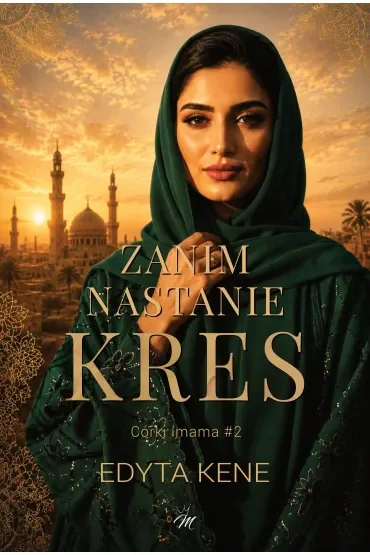 Zanim nastanie kres. Córki imama. Tom 2