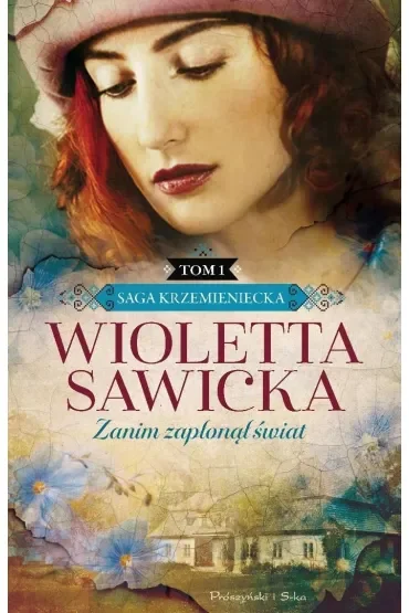 Zanim zapłonął świat. Saga krzemieniecka. Tom 1