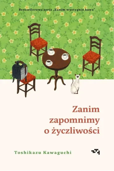 Zanim zapomnimy o życzliwości. Zanim wystygnie kawa. Tom 5