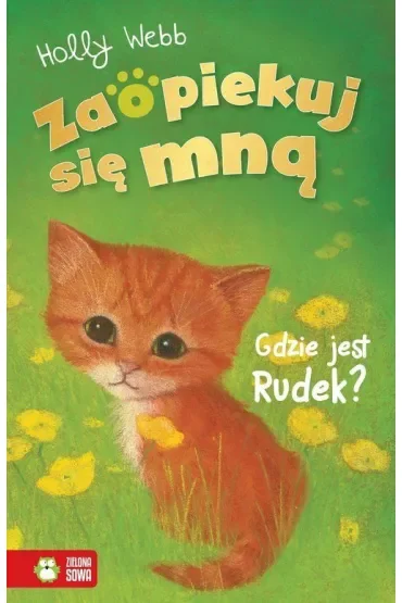 Zaopiekuj się mną. Zaopiekuj się mną. Gdzie jest Rudek?
