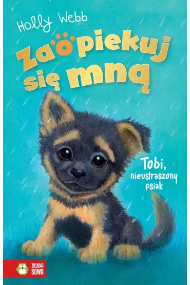 Zaopiekuj się mną. Tobi, nieustraszony psiak