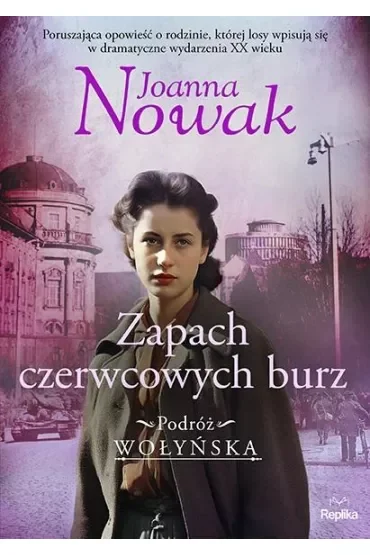 Zapach czerwcowych burz. Podróż wołyńska. Tom 3