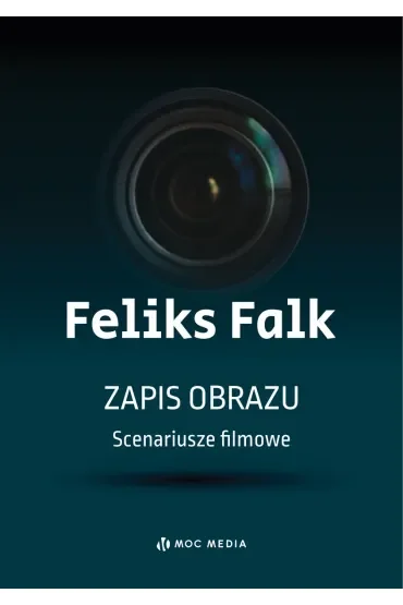 Zapis obrazu. Scenariusze filmowe