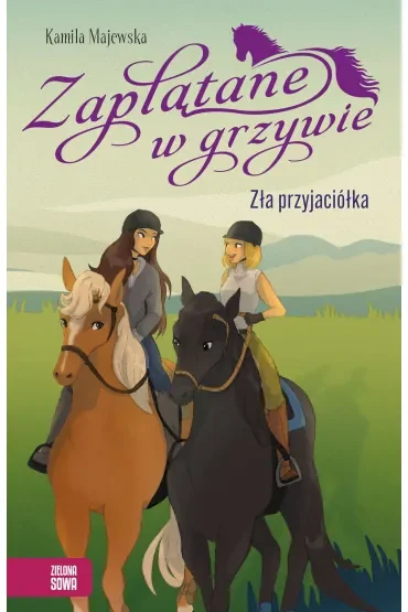 Zaplątane w grzywie. Zła przyjaciółka