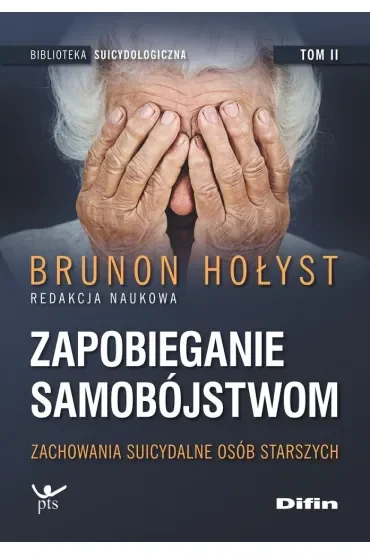 Zapobieganie samobójstwom. Tom 2. Zachowania suicydalne osób starszych