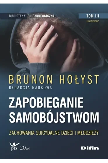 Zapobieganie samobójstwom. Tom 3. Zachowania suicydalne dzieci i młodzieży