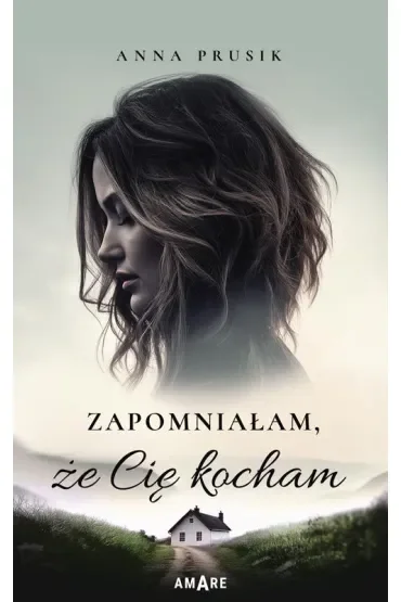 Zapomniałam, że Cię kocham