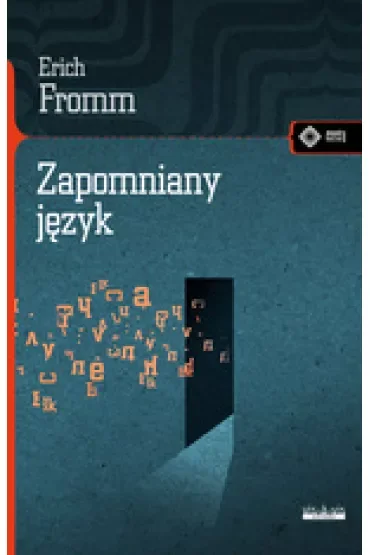 Zapomniany język. Wstęp do rozumienia snów baśni i mitów