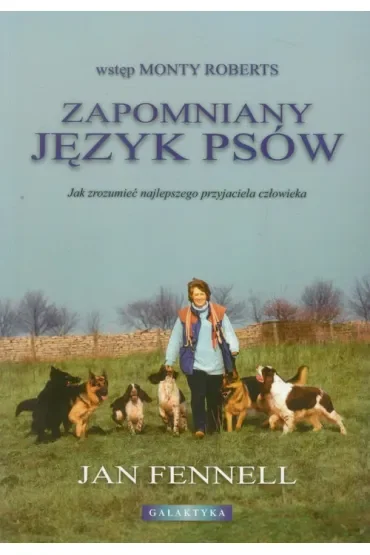 Zapomniany język psów. Jak zrozumieć najlepszego przyjaciela człowieka