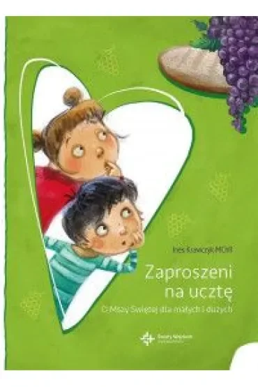Zaproszeni na ucztę. O Mszy Świętej dla małych i dużych