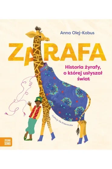 Zarafa. Żyrafa, o której usłyszał świat