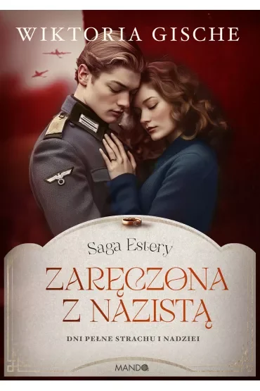 Zaręczona z nazistą. Saga Estery. Tom 3