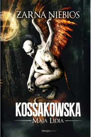 Żarna niebios. Zastępy Anielskie. Tom 1