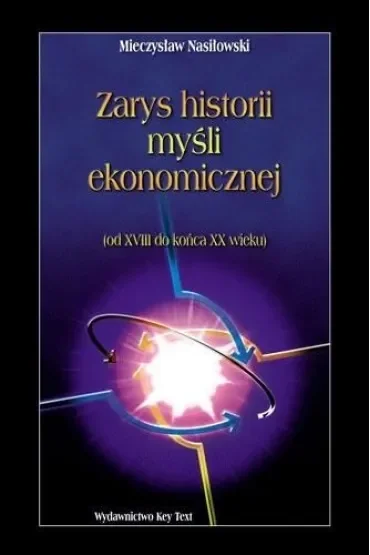 Zarys historii myśli ekonomicznej. Od XVIII do końca XX wieku
