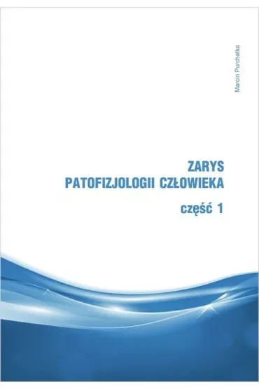 Zarys patofizjologii człowieka. Część 1