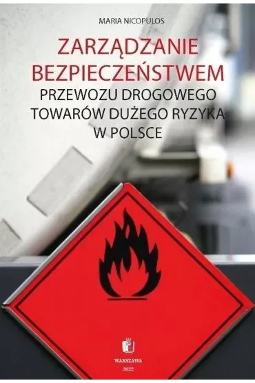 Zarządzanie bezpieczeństwem przewozu drogowego towarów dużego ryzyka w Polsce